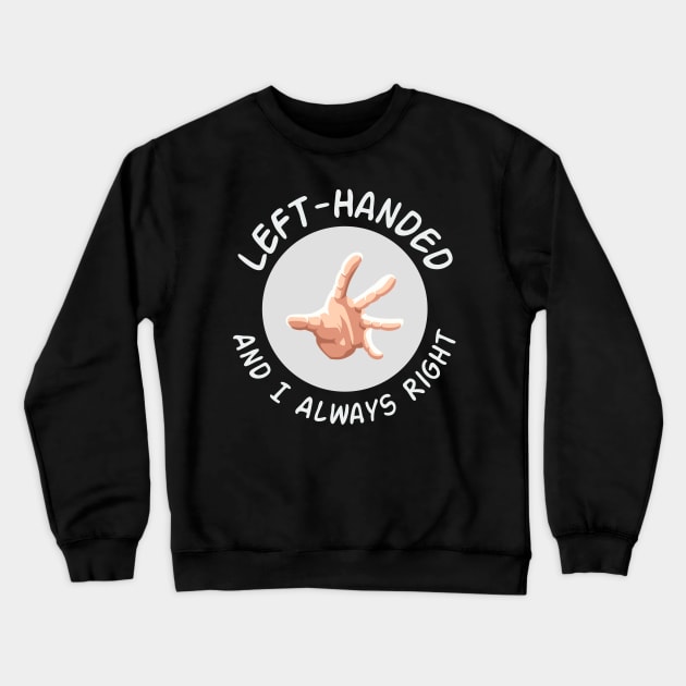 Left-Handed Crewneck Sweatshirt by sfajar